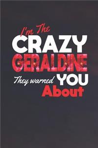 I'm The Crazy Geraldine They Warned You About