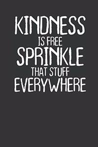 Kindness is Free Sprinkle That Stuff Everywhere