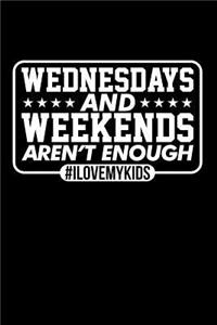 Wednesdays and Weekends Aren't Enough #ILoveMyKids