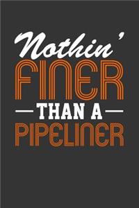 Nothin' Finer Than a Pipeliner