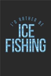 I'd Rather Be Ice Fishing