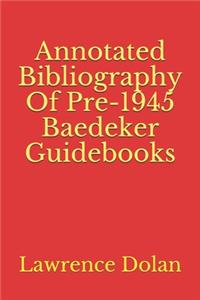 Annotated Biblography Of Pre-1945 Baedeker Guidebooks