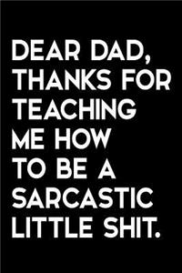 Dear Dad, Thanks for Teaching Me How to Be a Sarcastic Little Shit