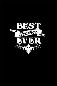 Best Teacher Ever: Lined Journal - Best Teacher Ever Black Profession Teacher Gift - Black Ruled Diary, Prayer, Gratitude, Writing, Travel, Notebook For Men Women - 6x