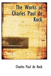 The Works of Charles Paul de Kock