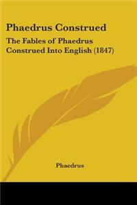 Phaedrus Construed