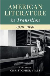 American Literature in Transition, 1940-1950