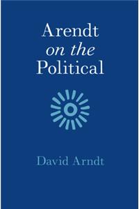 Arendt on the Political