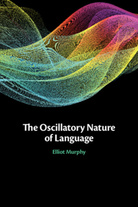 The Oscillatory Nature of Language