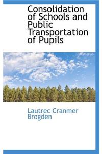 Consolidation of Schools and Public Transportation of Pupils