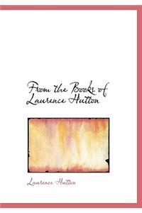 From the Books of Laurence Hutton