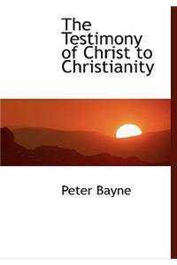 The Testimony of Christ to Christianity