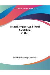 Mental Hygiene And Rural Sanitation (1914)