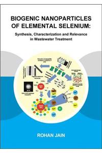 Biogenic Nanoparticles of Elemental Selenium