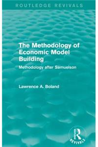 The Methodology of Economic Model Building (Routledge Revivals)