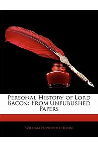 Personal History of Lord Bacon