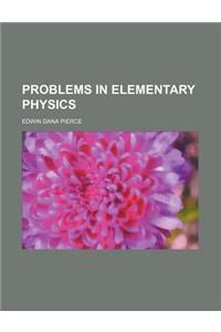Problems in Elementary Physics