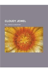 Cloudy Jewel
