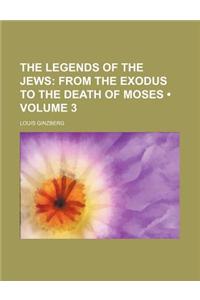From the Exodus to the Death of Moses Volume 3