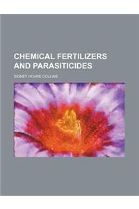 Chemical Fertilizers and Parasiticides