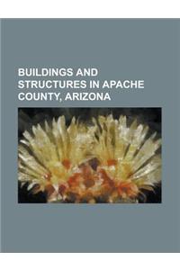 Buildings and Structures in Apache County, Arizona