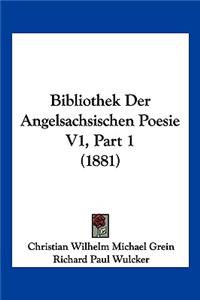Bibliothek Der Angelsachsischen Poesie V1, Part 1 (1881)