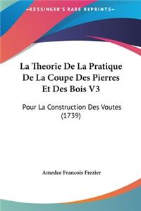 La Theorie de La Pratique de La Coupe Des Pierres Et Des Bois V3