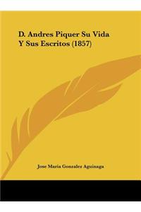 D. Andres Piquer Su Vida y Sus Escritos (1857)