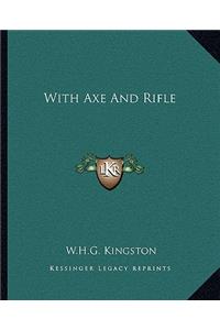 With Axe And Rifle