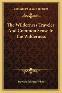 The Wilderness Traveler And Common Sense In The Wilderness