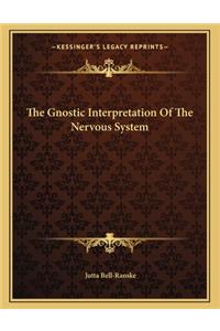The Gnostic Interpretation of the Nervous System