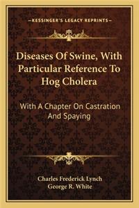 Diseases of Swine, with Particular Reference to Hog Cholera