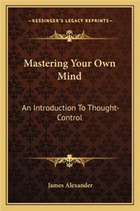 Mastering Your Own Mind
