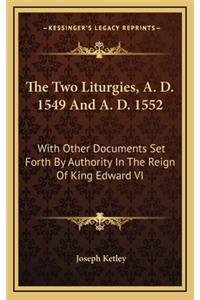 The Two Liturgies, A. D. 1549 and A. D. 1552