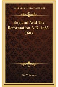 England and the Reformation A.D. 1485-1603