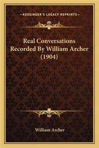 Real Conversations Recorded By William Archer (1904)