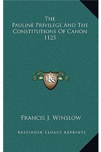 The Pauline Privilege and the Constitutions of Canon 1125