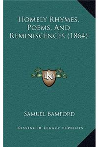 Homely Rhymes, Poems, and Reminiscences (1864)