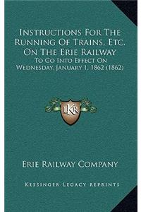 Instructions For The Running Of Trains, Etc. On The Erie Railway