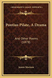 Pontius Pilate, a Drama