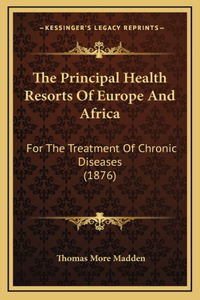 The Principal Health Resorts of Europe and Africa