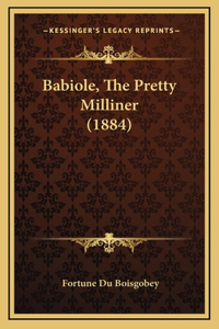 Babiole, The Pretty Milliner (1884)