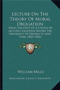 Lecture On The Theory Of Moral Obligation