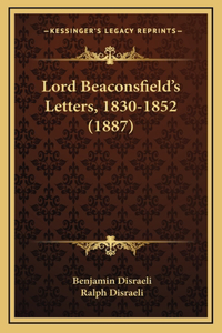 Lord Beaconsfield's Letters, 1830-1852 (1887)
