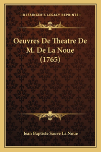 Oeuvres De Theatre De M. De La Noue (1765)