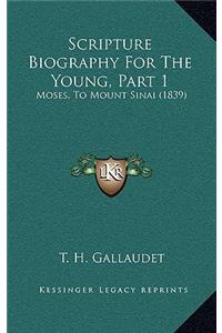 Scripture Biography For The Young, Part 1: Moses, To Mount Sinai (1839)