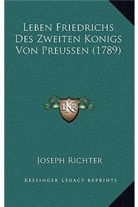 Leben Friedrichs Des Zweiten Konigs Von Preussen (1789)