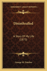 Disinthralled