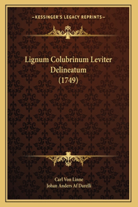 Lignum Colubrinum Leviter Delineatum (1749)