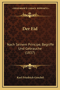 Der Eid: Nach Seinem Principe, Begriffe Und Gebrauche (1837)